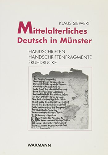 Stock image for Mittelalterliches Deutsch in Mnster. Handschriften, Handschriftenfragmente, Frhdrucke for sale by medimops