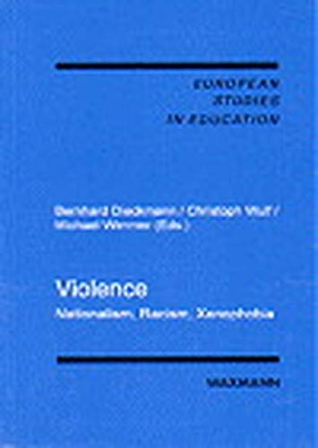 Imagen de archivo de Violence: Nationalism, Racism, Xenophobia: v. 5 (European Studies in Education) a la venta por WorldofBooks
