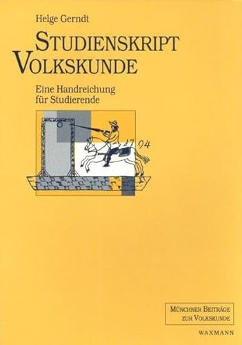Imagen de archivo de Studienskript Volkskunde. Eine Handreichung fr Studierende. a la venta por Antiquariat Bcherkeller