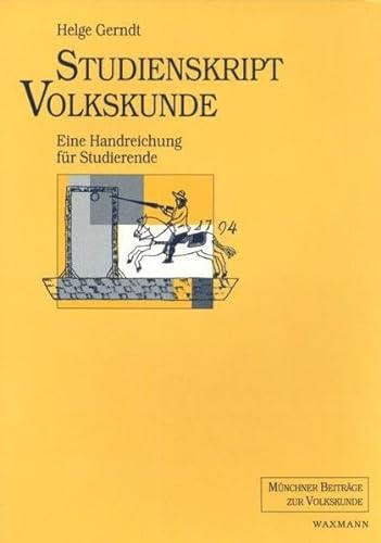Studienskript Volkskunde: Eine Handreichung fuÌˆr Studierende (MuÌˆnchner BeitraÌˆge zur Volkskunde) (German Edition) (9783893255085) by Gerndt, Helge