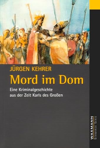 9783893257003: Mord im Dom. Eine Kriminalgeschichte aus der Zeit Karls des Grossen.