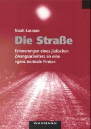 Beispielbild fr Die Strae. Erinnerungen eines jdischen Zwangsarbeiters an eine "ganz normale Firma" zum Verkauf von medimops