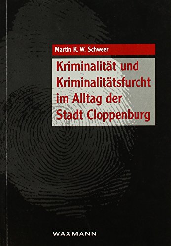 Stock image for Kriminalitt und Kriminalittsfurcht im Alltag der Stadt Cloppenburg: Wissenschaftliche Expertise im Auftrag des Prventionsrats e.V. der Stadt Cloppenburg for sale by medimops