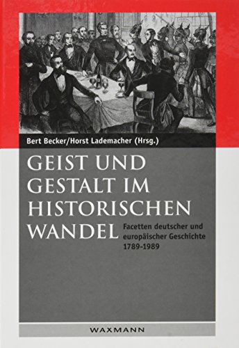 Stock image for Geist und Gestalt im historischen Wandel : Facetten deutscher und europischer Geschichte, 1789 - 1989. for sale by Wissenschaftliches Antiquariat Kln Dr. Sebastian Peters UG