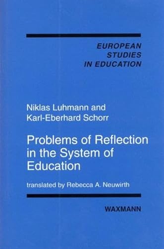 Problems of Reflection in the System of Education (European Studies in Education) (9783893258901) by Luhmann, Niklas