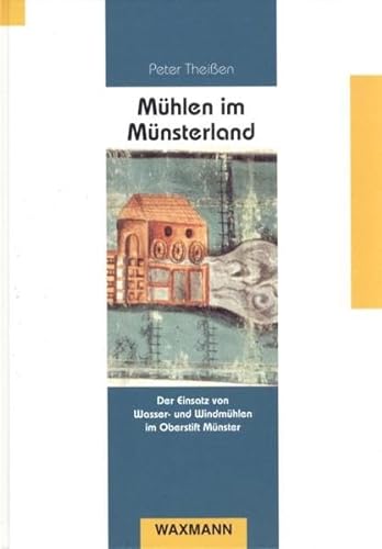 Mühlen im Münsterland: Der Einsatz von Wasser- und Windmühlen im Oberstift Münster vom Ausgang des Mittelalters bis zur Säkularisation (1803). (ISBN 3980322122)