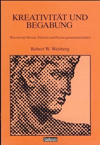 Kreativität und Begabung. Was wir mit Mozart, Einstein und Picasso gemeinsam haben. A. d. Am. v. ...