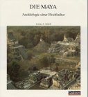 9783893308149: Die Maya: Archäolgie einer Hochkultur