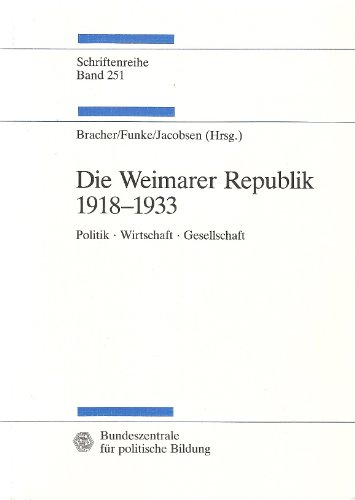 9783893310005: Die Weimarer Republik 1918-1933: Politik, Wirtschaft, Gesellschaft (Schriftenreihe)