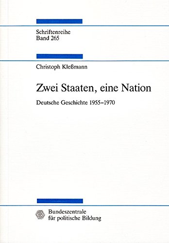 Beispielbild fr Zwei Staaten, eine Nation. Deutsche Geschichte 1955-1970 zum Verkauf von Bernhard Kiewel Rare Books