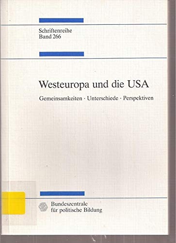 Beispielbild fr Westeuropa und die USA : Gemeinsamkeiten , Unterschiede , Perspektiven zum Verkauf von Bernhard Kiewel Rare Books