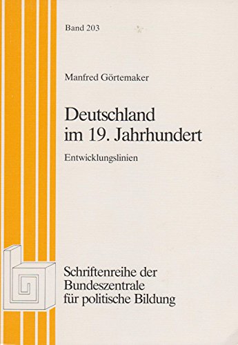 Imagen de archivo de Deutschland im 19. Jahrhundert. Entwicklungslinien a la venta por Bernhard Kiewel Rare Books