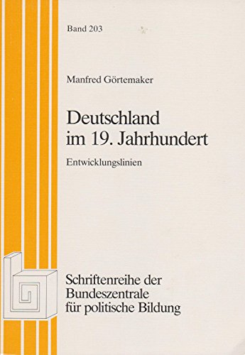9783893310432: Deutschland im 19. Jahrhundert: Entwicklungslinien (Schriftenreihe / Bundeszentrale fr politische Bildung)