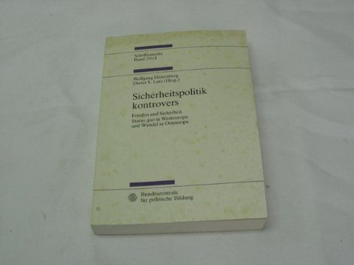 Stock image for Sicherheitspolitik kontrovers. Frieden und Sicherheit. Status quo in Westeuropa und Wandel in Osteuropa for sale by Bernhard Kiewel Rare Books