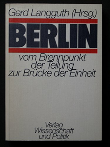 9783893310715: Berlin, vom Brennpunkt der Teilung zur Brcke der Einheit (Schriftenreihe / Bundeszentrale fr politische Bildung)