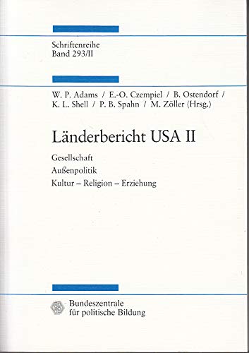 Beispielbild fr Lnderbericht USA - Band 2. Gesellschaft, Auenpolitik, Kultur, Religion, Erziehung zum Verkauf von Bernhard Kiewel Rare Books
