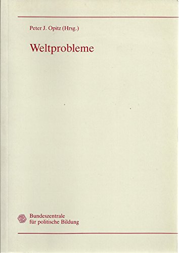 9783893310784: Weltprobleme. (Hrsg.). Bundeszentrale fr Politische Bildung, Weltprobleme. Opitz, Probleme, Welt