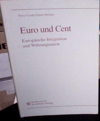 Beispielbild fr Euro Und Cent: Europaische Integration Und Wahrungsunion zum Verkauf von Buchpark