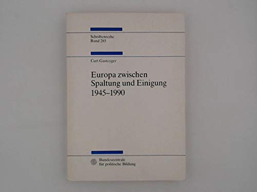 Stock image for Europa zwischen Spaltung und Einigung 1945-1990: Eine Darstellung und Dokumentation u?ber das Europa der Nachkriegszeit (Studien zur Geschichte und Politik) (German Edition) for sale by Phatpocket Limited