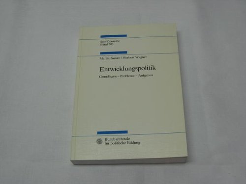 Beispielbild fr Entwicklungspolitik : Grundlagen - Probleme - Aufgaben. 3. Auflage zum Verkauf von Bernhard Kiewel Rare Books