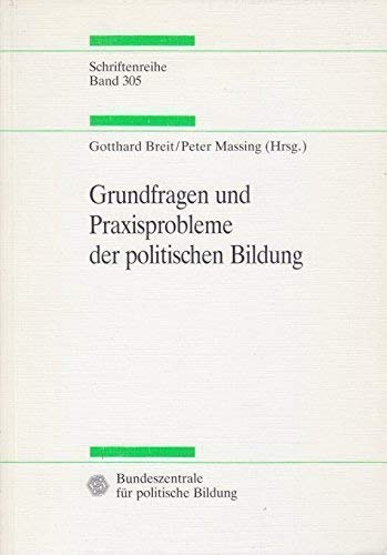Beispielbild fr Grundfragen und Praxisprobleme der politischen Bildung. Ein Studienbuch. zum Verkauf von Bernhard Kiewel Rare Books