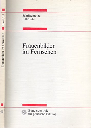 Stock image for Frauenbilder im Fernsehen. Beitrge und Materialien einer Fachtagung vom 25. bis 27. August 1991 in Augsburg. for sale by Grammat Antiquariat