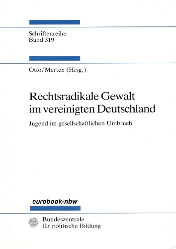 Rechtsradikale Gewalt im vereinigten Deutschland Jugend im gesellschaftlichen Umbruch - Otto, Hans-Uwe