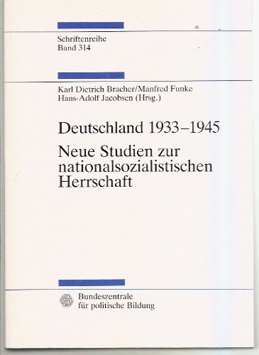 Stock image for Deutschland 1933 - 1945. Neue Studien zur nationalsozialistischen Herrschaft (Schriftenreihe Band, 314) for sale by medimops