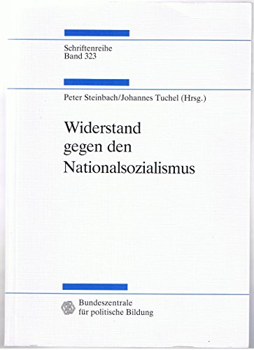 9783893311958: Widerstand gegen den Nationalsozialismus (Schriftenreihe / Bundeszentrale fr politische Bildung)