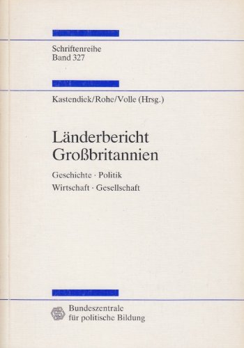 9783893312047: Lnderbericht Grossbritannien: Geschichte, Politik, Wirtschaft, Gesellschaft (Schriftenreihe)