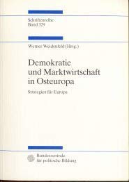 Demokratie und Marktwirtschaft in Osteuropa: Strategien für Europa (Schriftenreihe / Bundeszentrale für politische Bildung)