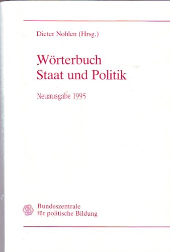 Beispielbild fr Wrterbuch Staat und Politik. Neuausgabe 1995 zum Verkauf von Bernhard Kiewel Rare Books