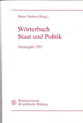 Imagen de archivo de Wrterbuch Staat und Politik. Neuausgabe 1995 a la venta por Bernhard Kiewel Rare Books