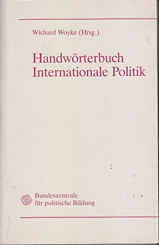 Beispielbild fr Handwrterbuch Internationale Politik zum Verkauf von Bernhard Kiewel Rare Books