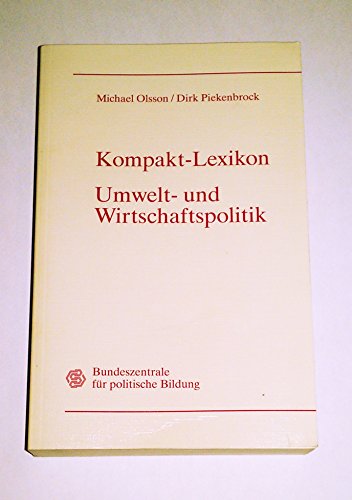 Stock image for Kompakt-Lexikon Umwelt- und Wirtschaftspolitik for sale by Versandantiquariat Felix Mcke