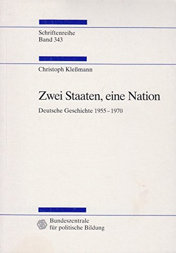 Beispielbild fr Zwei Staaten, eine Nation. Deutsche Geschichte 1955 - 1970 Schriftenreihe Band 343 . Bundeszentrale fr politische Bildung zum Verkauf von medimops