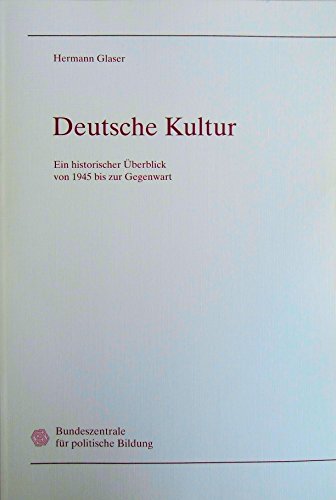 Beispielbild fr Deutsche Kultur : ein historischer berblick von 1945 bis zur Gegenwart. zum Verkauf von medimops