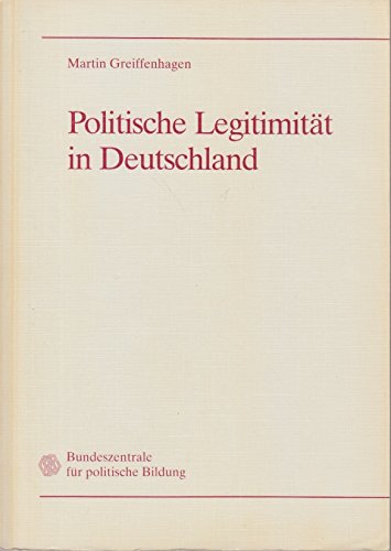 Politische Legitimität in Deutschland. - Greiffenhagen, Martin -