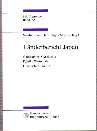 9783893313372: Lnderbericht Japan: Geographie, Geschichte, Politik, Wirtschaft, Gesellschaft, Kultur (Schriftenreihe)
