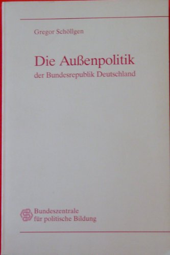 Stock image for Die Auenpolitik der Bundesrepublik Deutschland. Von den Anfngen bis zur Gegenwart for sale by medimops