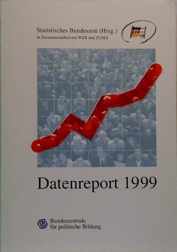 Datenreport 1999: Zahlen und Fakten über die Bundesrepublik Deutschland (Schriftenreihe)