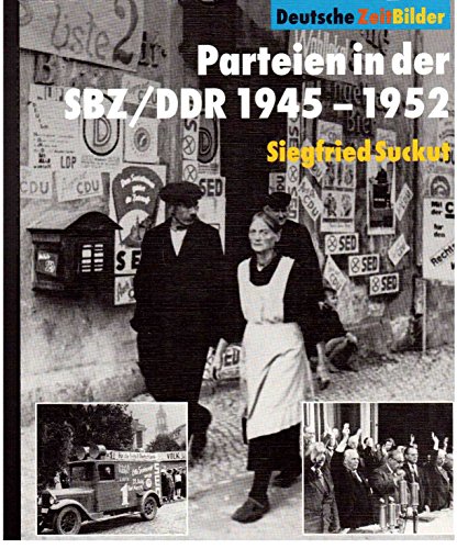 Beispielbild fr Parteien in der SBZ/DDR 1945 - 1952 [Paperback] Suckut, Siegfried zum Verkauf von tomsshop.eu