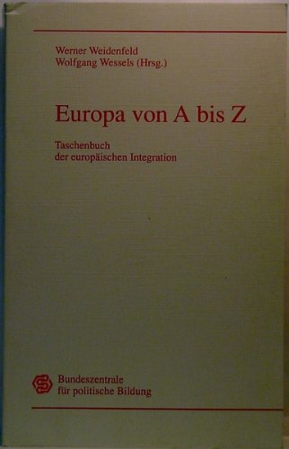 Imagen de archivo de Europa von A - Z. Taschenbuch der europischen Integration a la venta por Bernhard Kiewel Rare Books