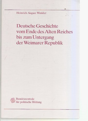 Beispielbild fr Deutsche Geschichte vom Ende des Alten Reiches bis zum Untergang der Weimarer Republik zum Verkauf von Versandantiquariat Felix Mcke