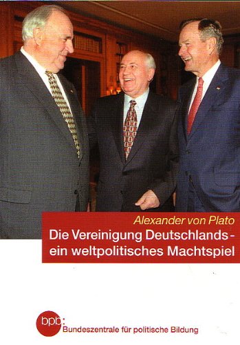 Stock image for Die Vereinigung Deutschlands - ein weltplotisches Machtspiel (BPB, 2. Auflage 2003) for sale by medimops