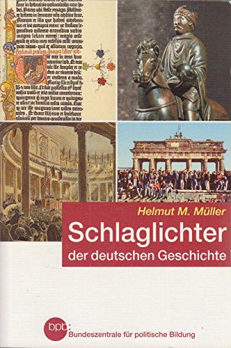 9783893314867: Schlaglichter der deutschen Geschichte (Schriftenreihe)