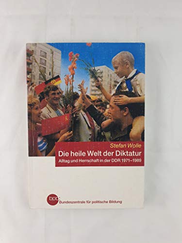 Imagen de archivo de Die heile Welt der Diktatur a la venta por ThriftBooks-Dallas