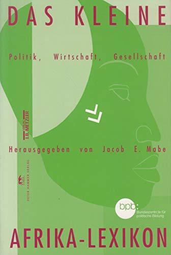 Imagen de archivo de Das kleine Afrika-Lexikon - Politik, Wirtschaft, Gesellschaft [Paperback] Mabe, Jacob Emmanuel [Hrsg.] a la venta por tomsshop.eu