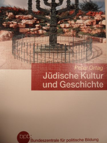 Jüdische Kultur und Geschichte. Ein Überblick. - Ortag, Peter