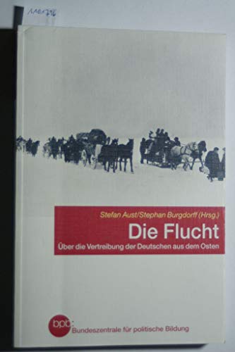 Imagen de archivo de Die Flucht.: ber die Vertreibung der Deutschen aus dem Osten. a la venta por medimops